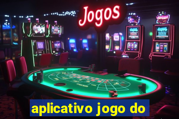 aplicativo jogo do